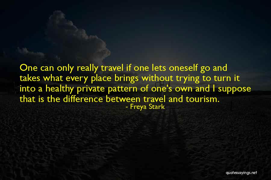 Freya Stark Travel Quotes By Freya Stark