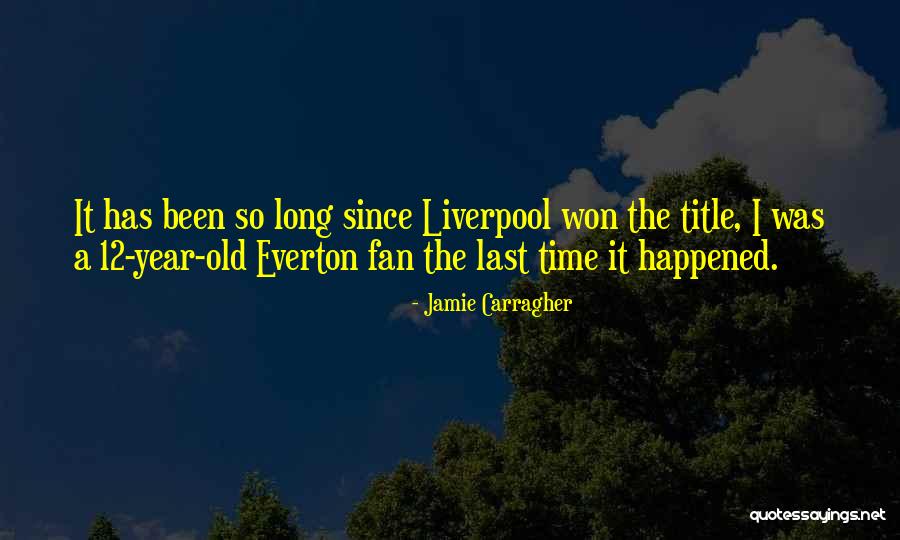 Frhea Quotes By Jamie Carragher Frhea Quotes By Jamie Carragher