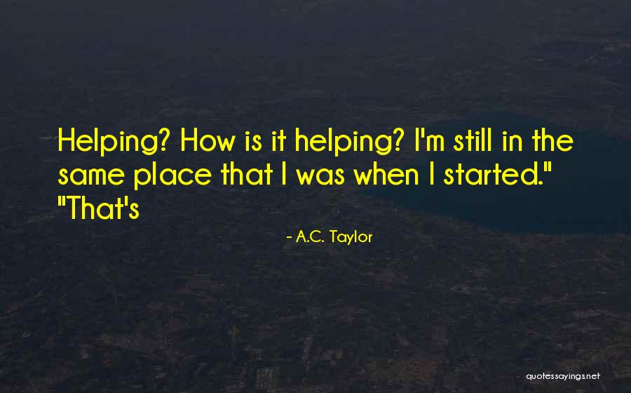 Friable Cervix Quotes By A.C. Taylor Friable Cervix Quotes By A.C. Taylor
