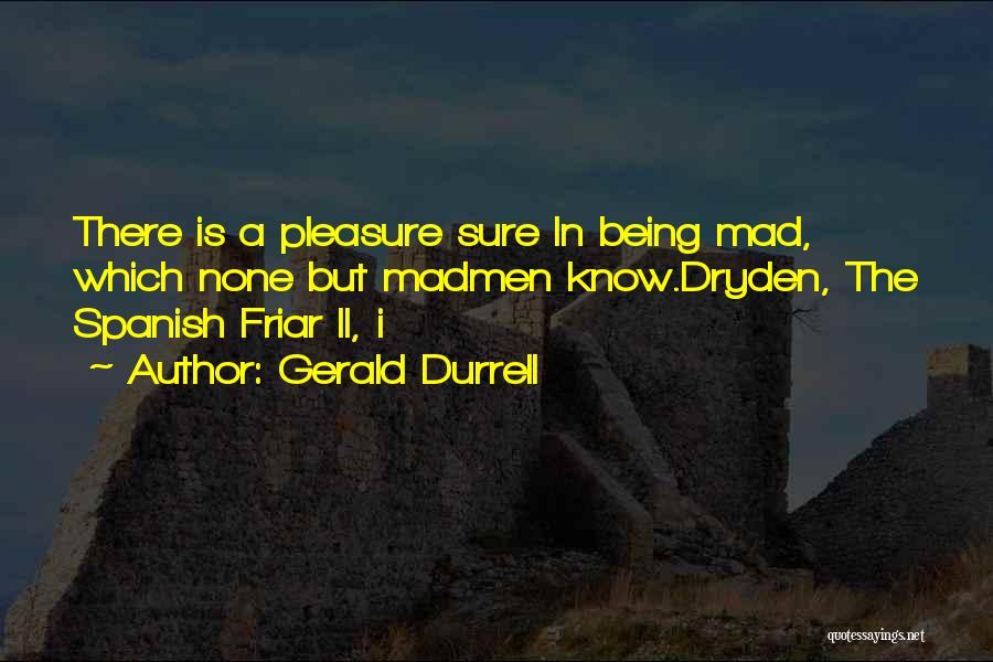Friar Quotes By Gerald Durrell