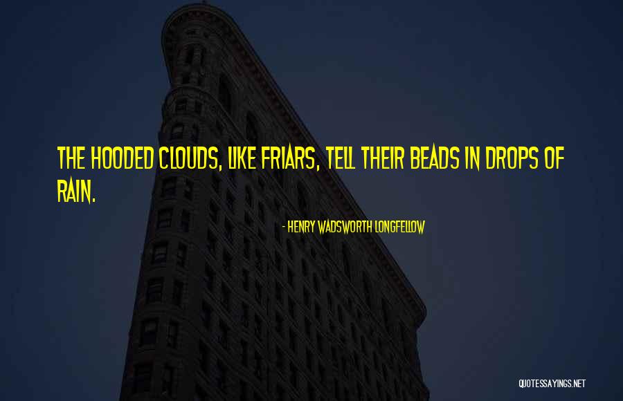 Friars Quotes By Henry Wadsworth Longfellow Friars Quotes By Henry Wadsworth Longfellow