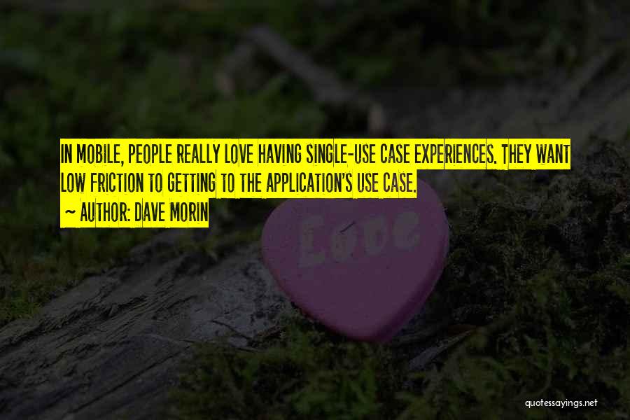 Friction Love Quotes By Dave Morin