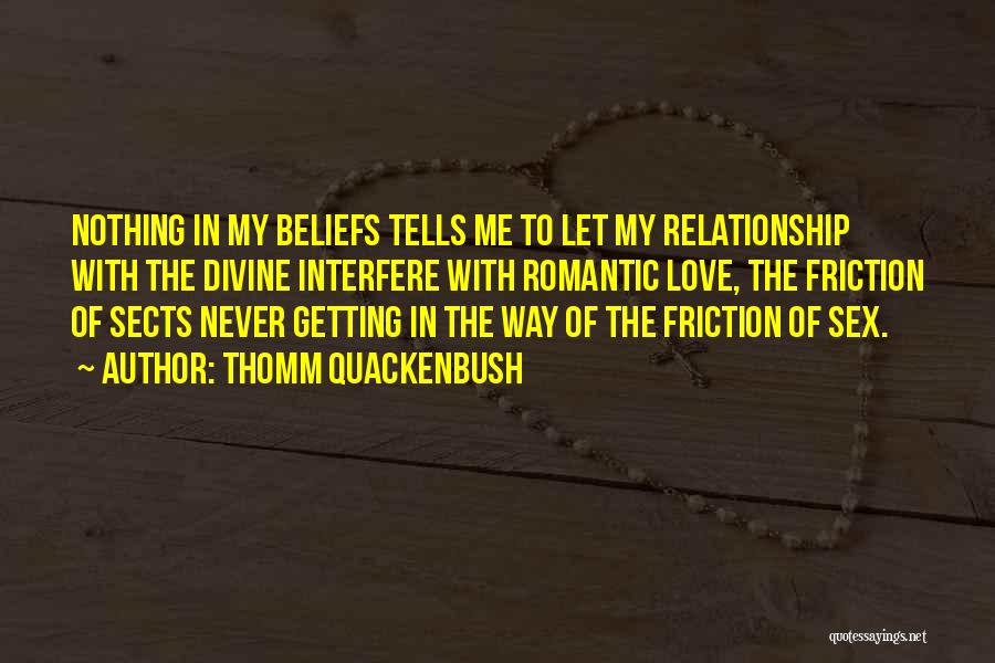 Friction Love Quotes By Thomm Quackenbush