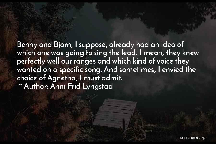 Frid Lyngstad Quotes By Anni-Frid Lyngstad