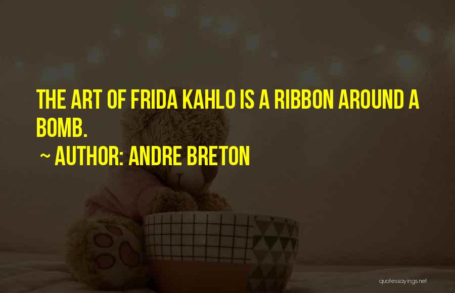 Frida Quotes By Andre Breton