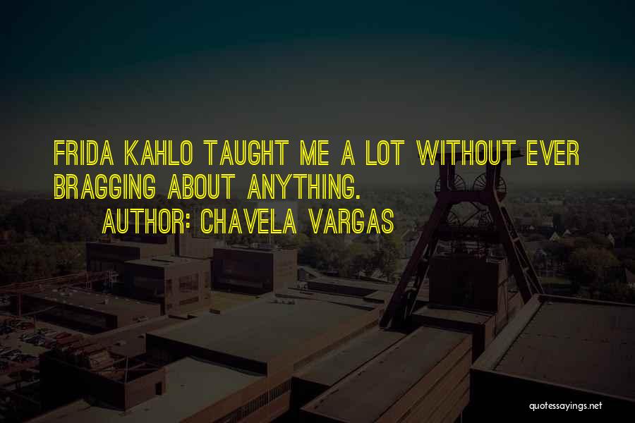 Frida Quotes By Chavela Vargas