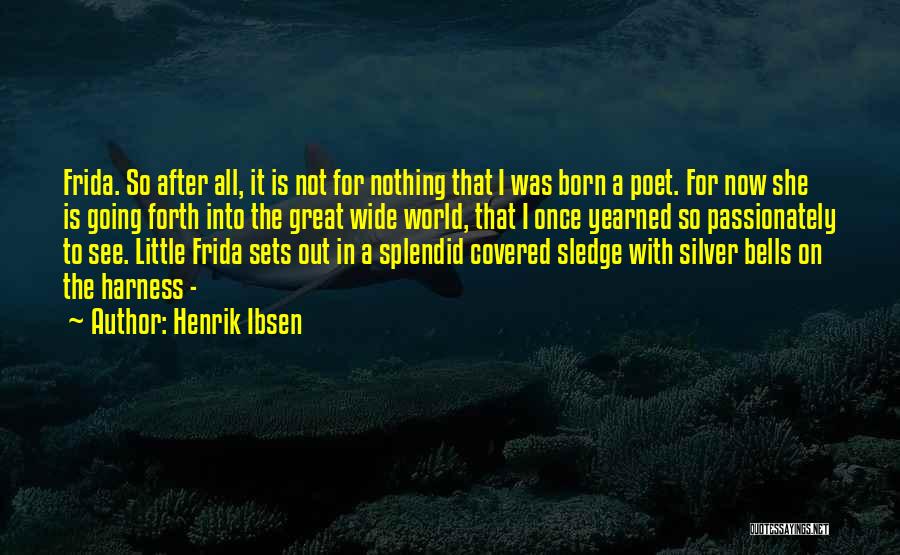 Frida Quotes By Henrik Ibsen