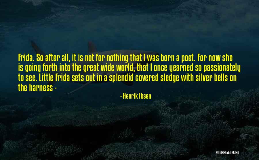 Frida Quotes By Henrik Ibsen