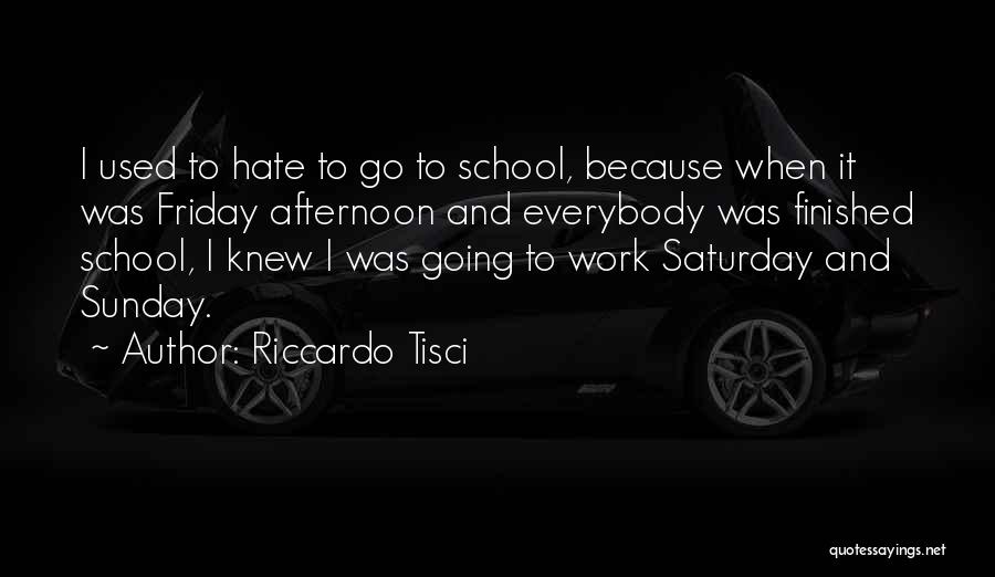 Friday Afternoon Quotes By Riccardo Tisci