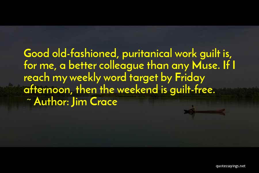 Friday Afternoon Work Quotes By Jim Crace
