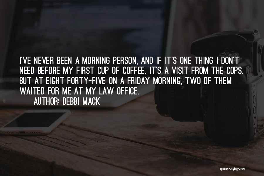 Friday And Coffee Quotes By Debbi Mack