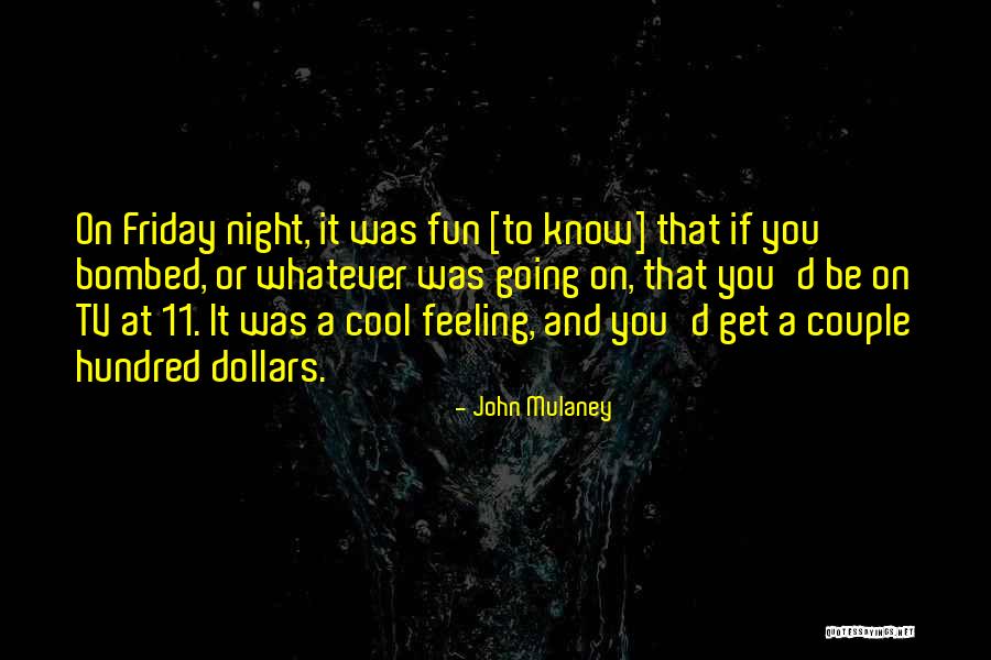 Friday Feeling Quotes By John Mulaney Friday Feeling Quotes By John Mulaney