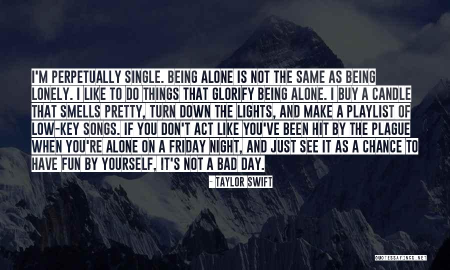 Friday Fun Day Quotes By Taylor Swift Friday Fun Day Quotes By Taylor Swift