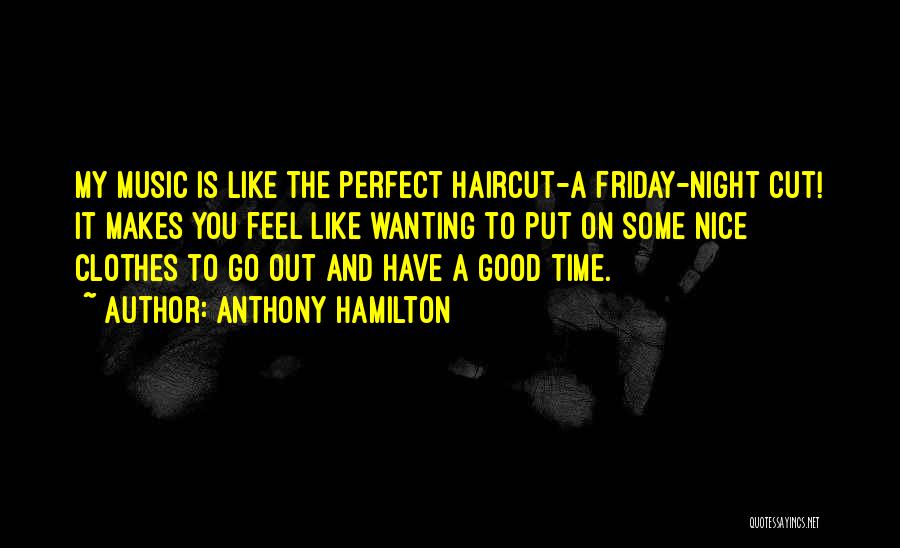 Friday Is Like Quotes By Anthony Hamilton