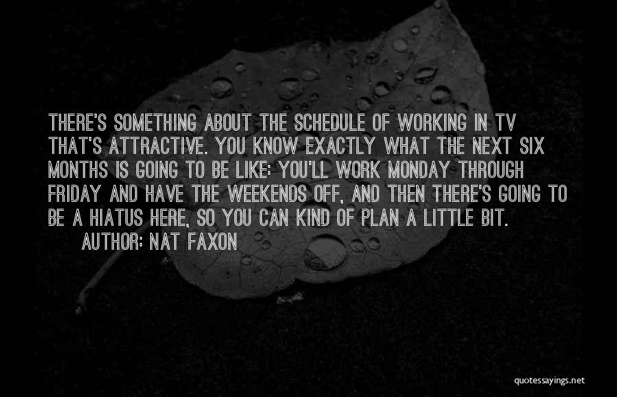 Friday Is Like Quotes By Nat Faxon