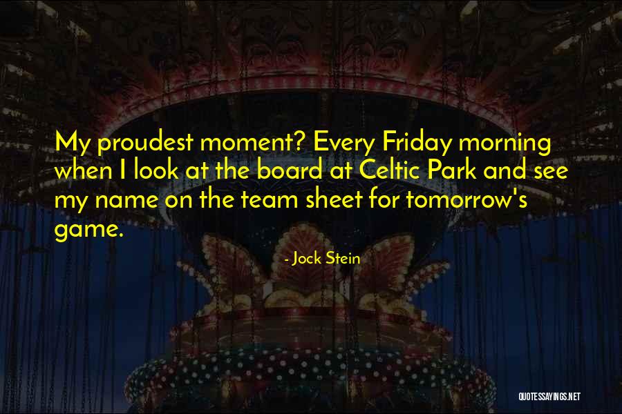 Friday Morning Quotes By Jock Stein