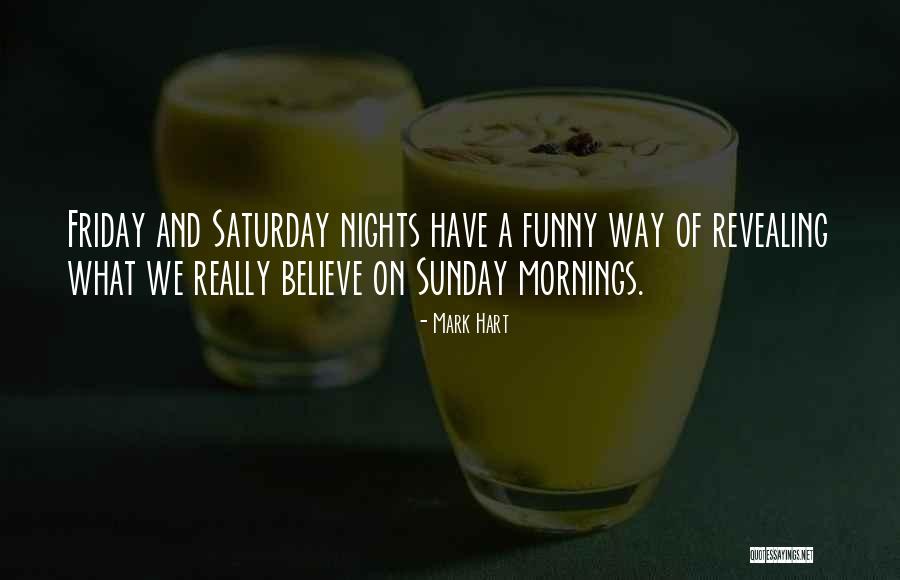 Friday Morning Quotes By Mark Hart Friday Morning Quotes By Mark Hart
