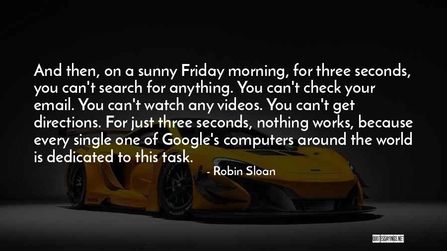 Friday Morning Quotes By Robin Sloan Friday Morning Quotes By Robin Sloan