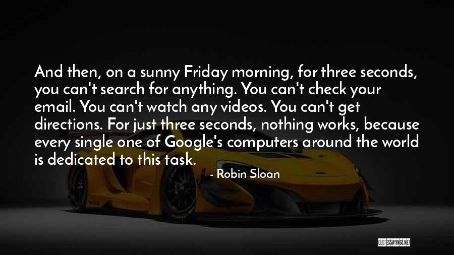 Friday Morning Quotes By Robin Sloan