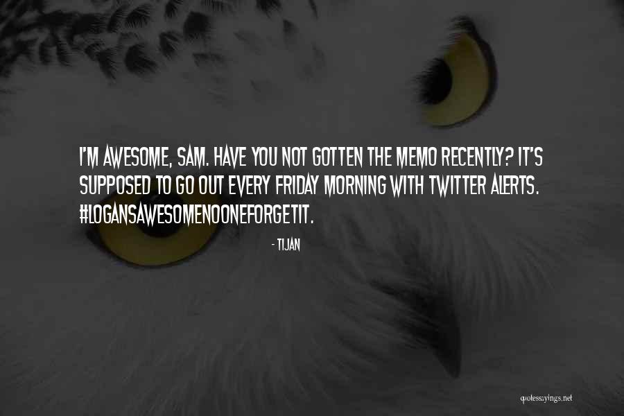 Friday Morning Quotes By Tijan Friday Morning Quotes By Tijan