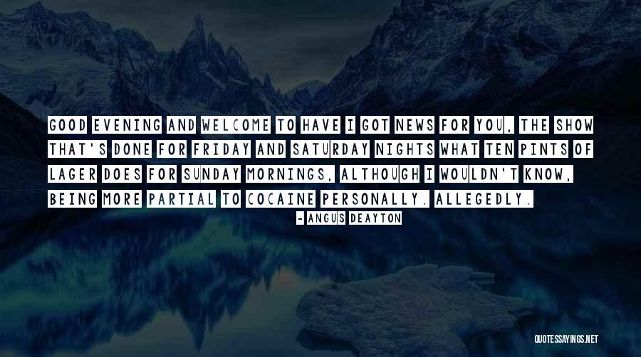 Friday Mornings Quotes By Angus Deayton Friday Mornings Quotes By Angus Deayton