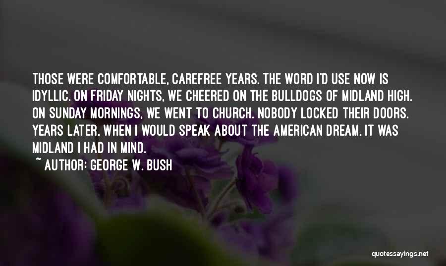 Friday Mornings Quotes By George W. Bush