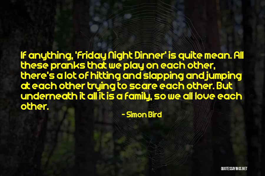 Top 20 Friday Night Dinner Quotes & Sayings