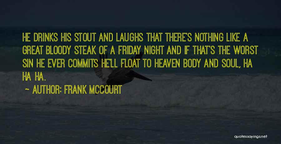 Friday Night Drinks Quotes By Frank McCourt