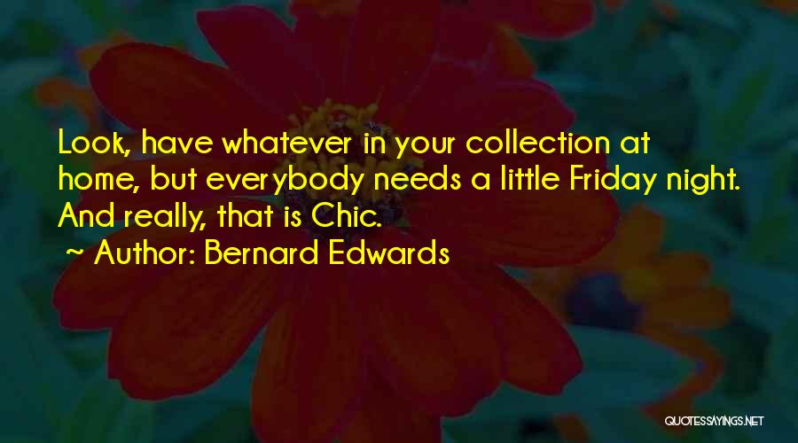 Friday Night In Quotes By Bernard Edwards