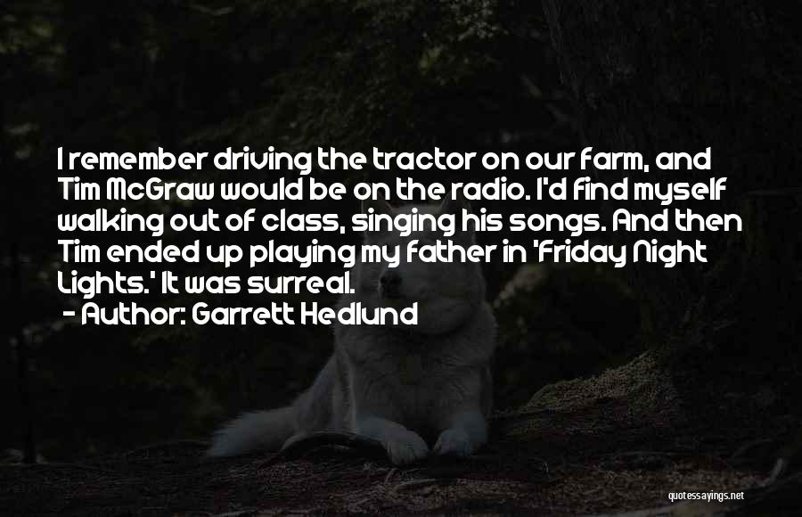 Friday Night In Quotes By Garrett Hedlund