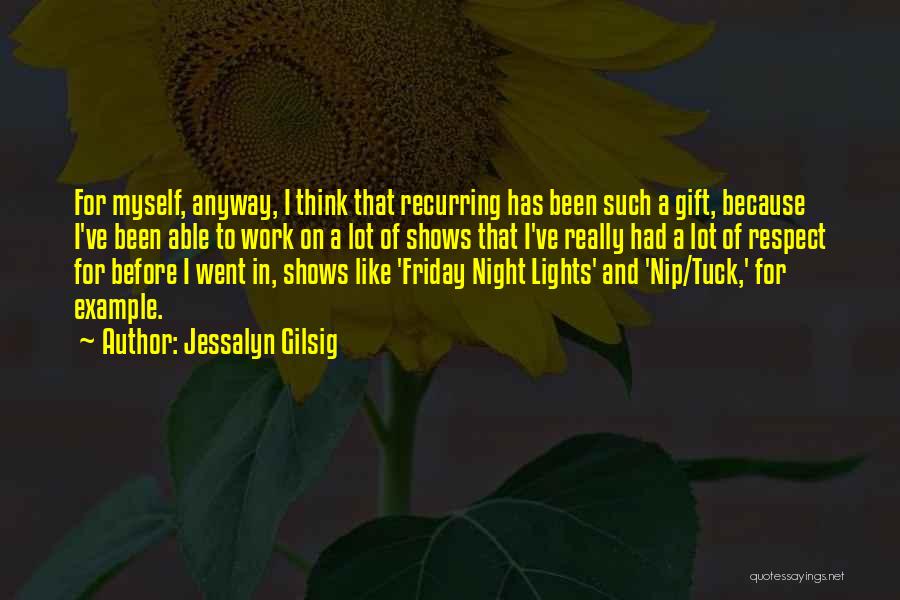 Friday Night In Quotes By Jessalyn Gilsig