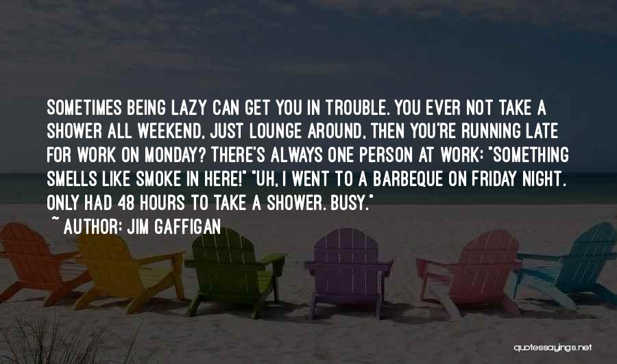 Friday Night In Quotes By Jim Gaffigan