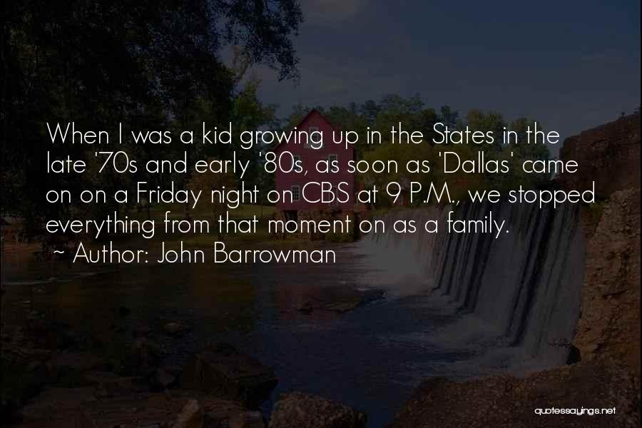 Friday Night In Quotes By John Barrowman