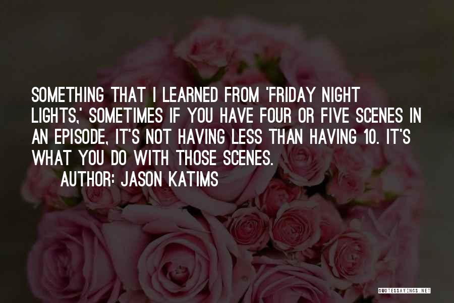 Friday Night Lights Episode 1 Quotes By Jason Katims