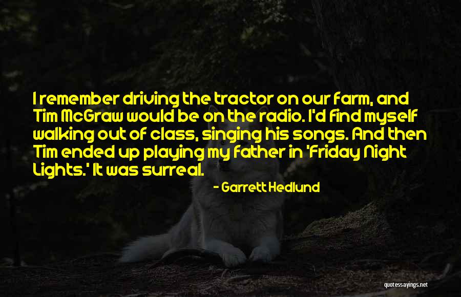 Friday Night Lights Tim Mcgraw Quotes By Garrett Hedlund