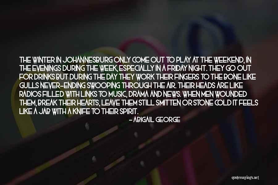Friday Night Work Quotes By Abigail George Friday Night Work Quotes By Abigail George
