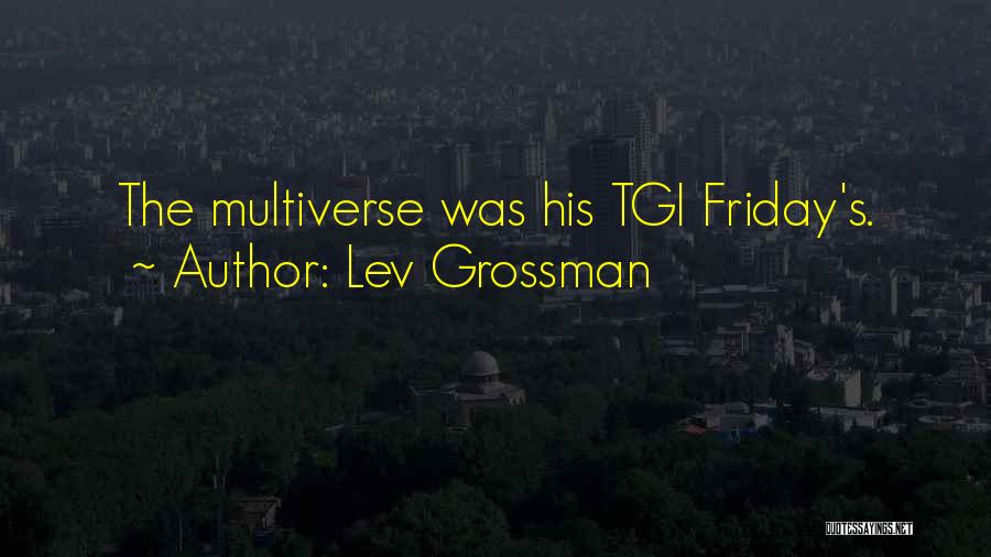 Friday The Quotes By Lev Grossman