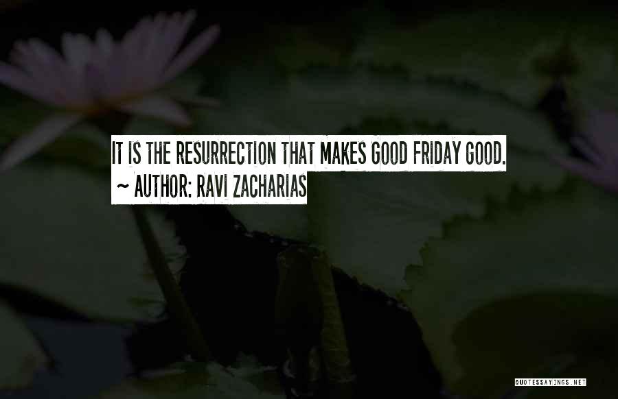 Friday The Quotes By Ravi Zacharias