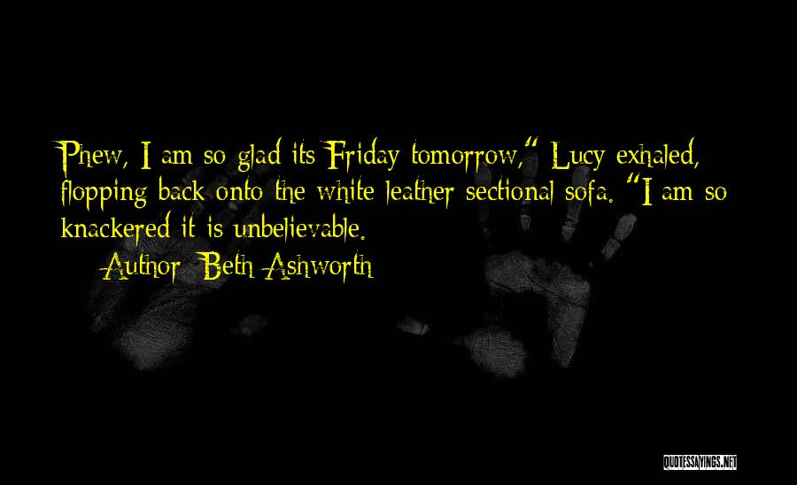 Friday Tomorrow Quotes By Beth Ashworth