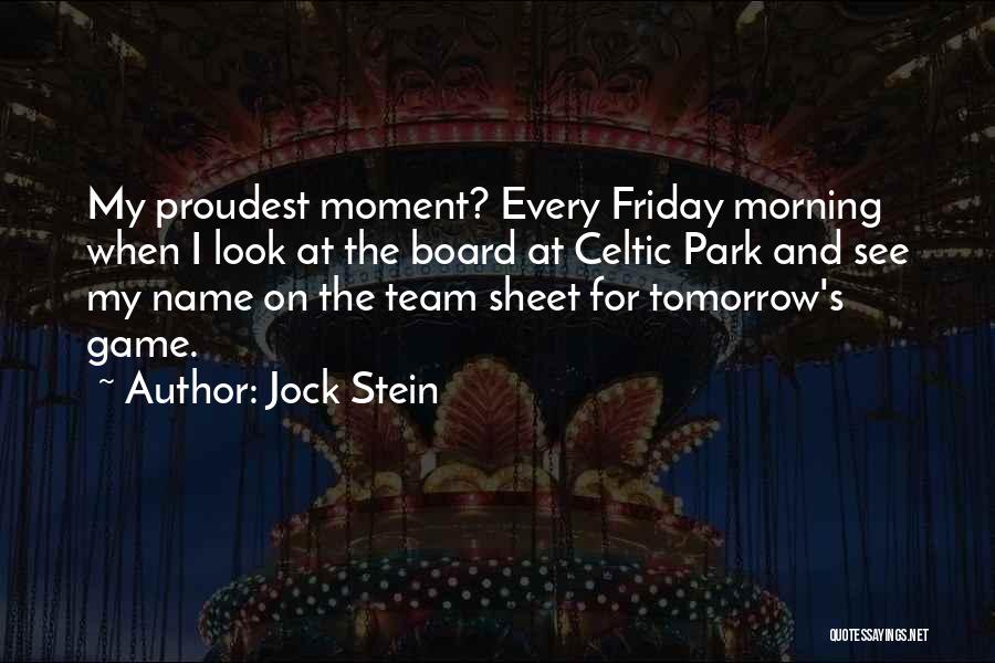 Friday Tomorrow Quotes By Jock Stein