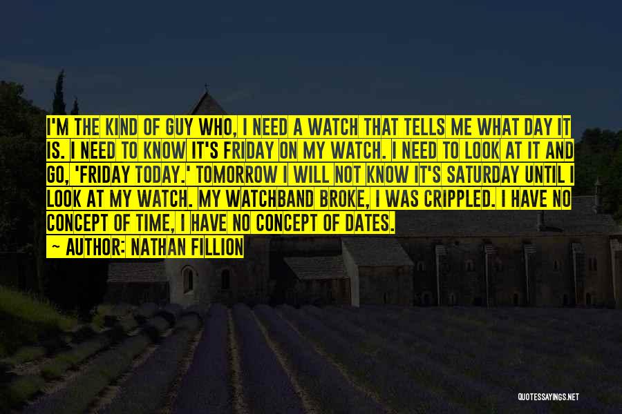Friday Tomorrow Quotes By Nathan Fillion
