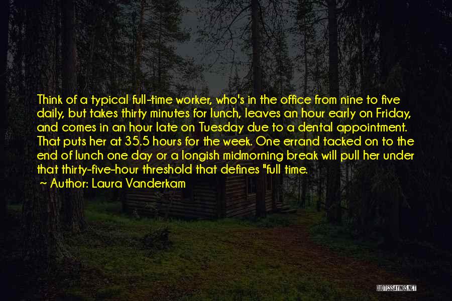 Friday Work Day Quotes By Laura Vanderkam