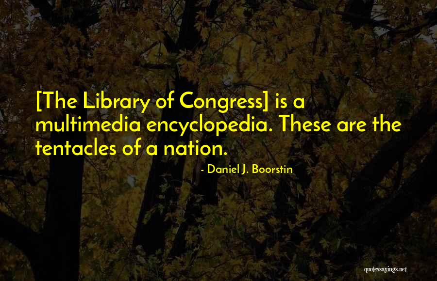 Friderika Altato Quotes By Daniel J. Boorstin Friderika Altato Quotes By Daniel J. Boorstin