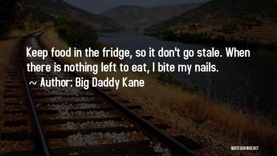 Fridges Quotes By Big Daddy Kane
