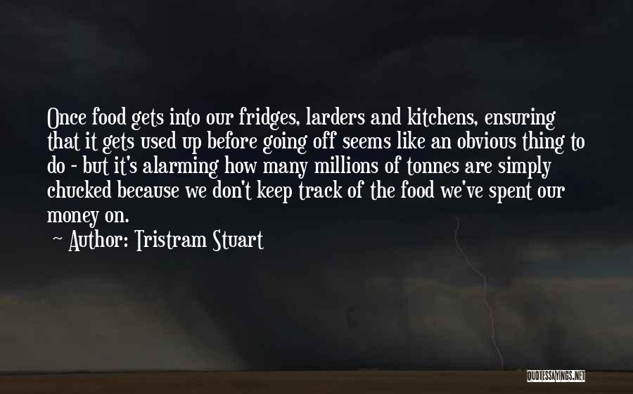 Fridges Quotes By Tristram Stuart