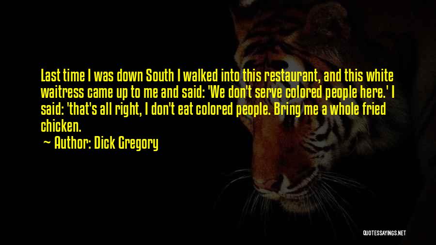 Fried Chicken Quotes By Dick Gregory