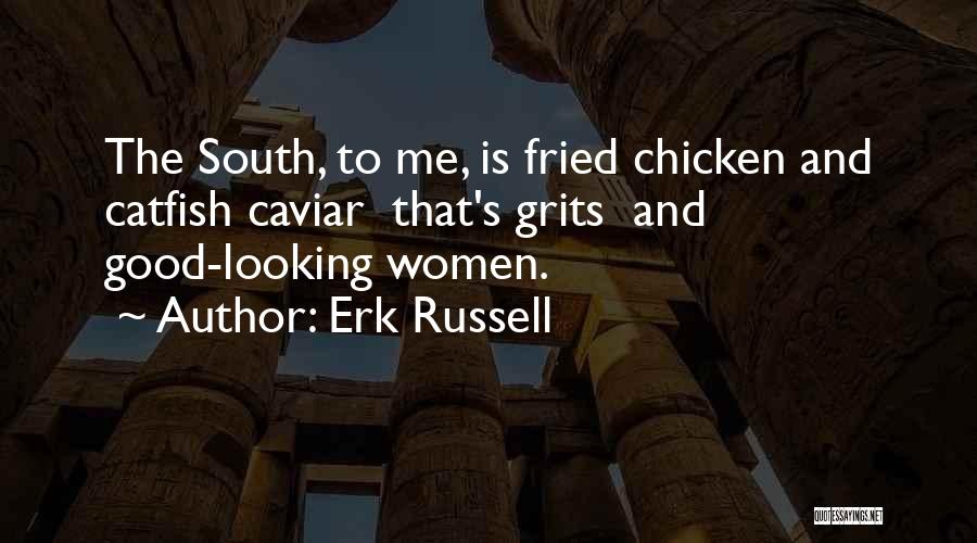 Fried Chicken Quotes By Erk Russell