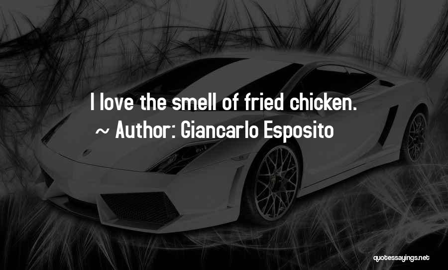 Fried Chicken Quotes By Giancarlo Esposito