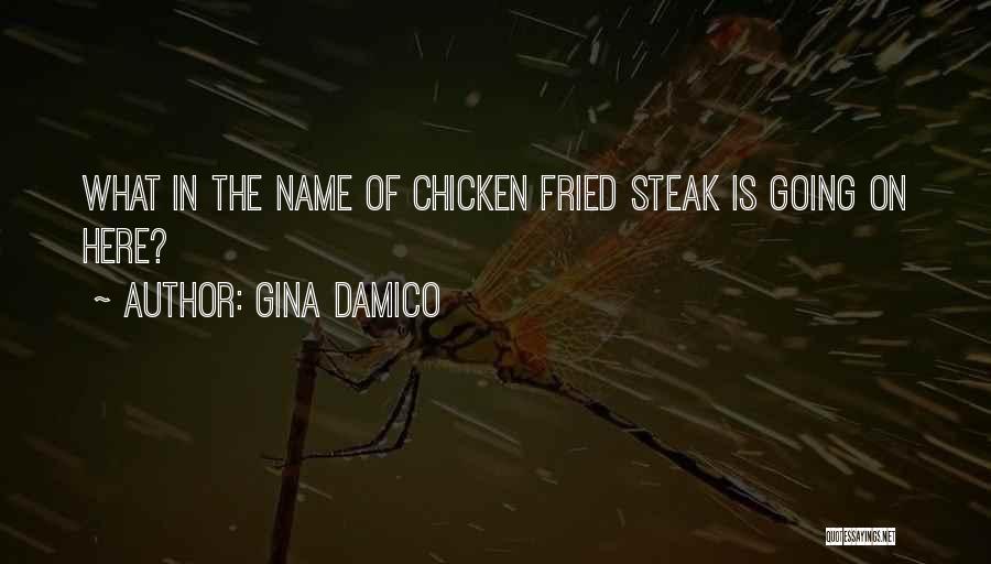 Fried Chicken Quotes By Gina Damico