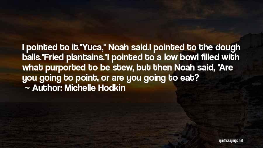 Fried Dough Quotes By Michelle Hodkin